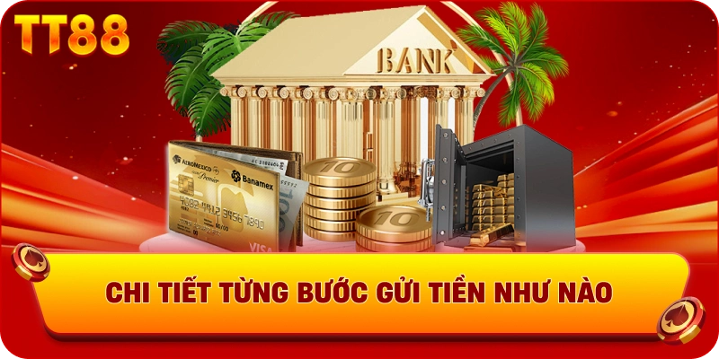 Chi tiết từng bước gửi tiền như nào