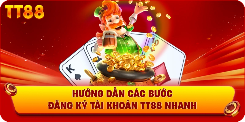 Hướng dẫn các bước đăng ký tài khoản TT88 nhanh